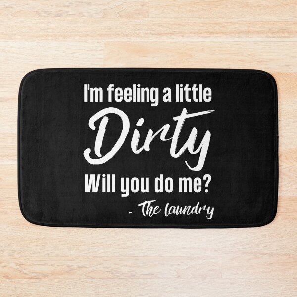 Item preview, Funny Laundry Sign, I'm feeling a little dirty, will you do me? designed and sold by Click-Like.