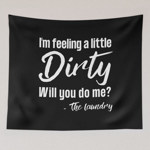 Item preview, Funny Laundry Sign, I'm feeling a little dirty, will you do me? designed and sold by Click-Like.