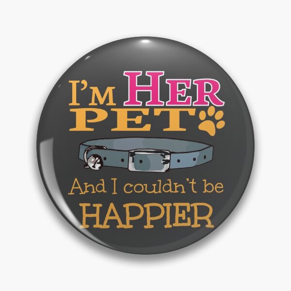 Item preview, I’m Her pet and I couldn’t be happier (Blue Grey) designed and sold by Ryphna.