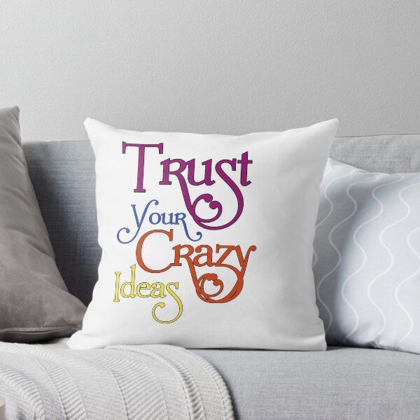 Item preview, Trust Your Crazy Ideas designed and sold by Nosho.