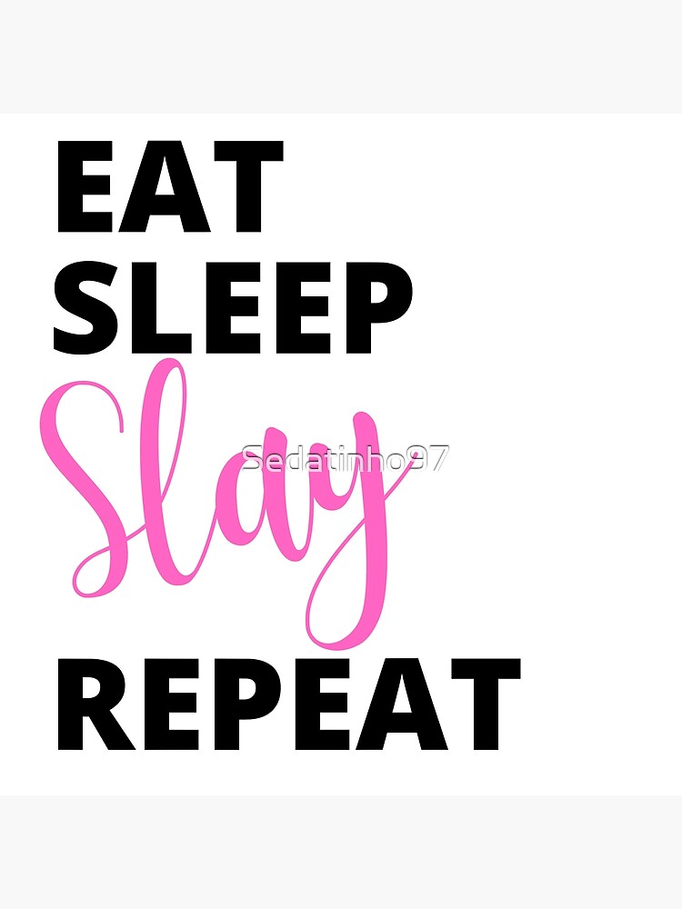 Eat Sleep Slay