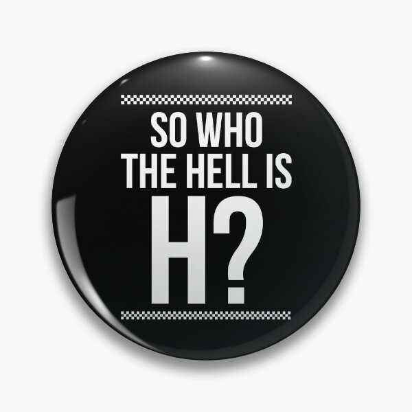 Item preview, Who is H. Who the hell is H. designed and sold by InkyJack.