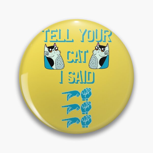 Item preview, Tell your cat i said pspsps in sign language  designed and sold by 1DaisyChainLane.