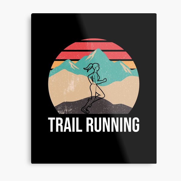 Trail Running - Trail Runner Gift for Women Metal Print