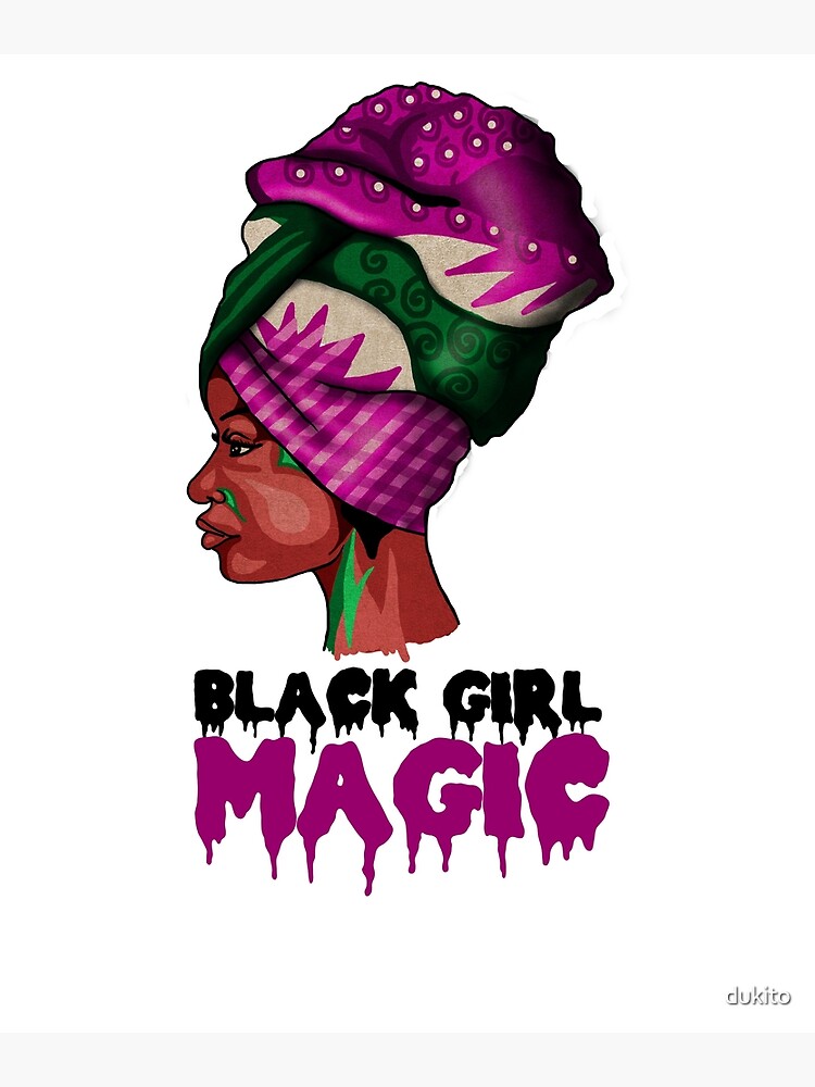 Black Girl Magic Melanin Afro Woman Art Print By Dukito Redbubble