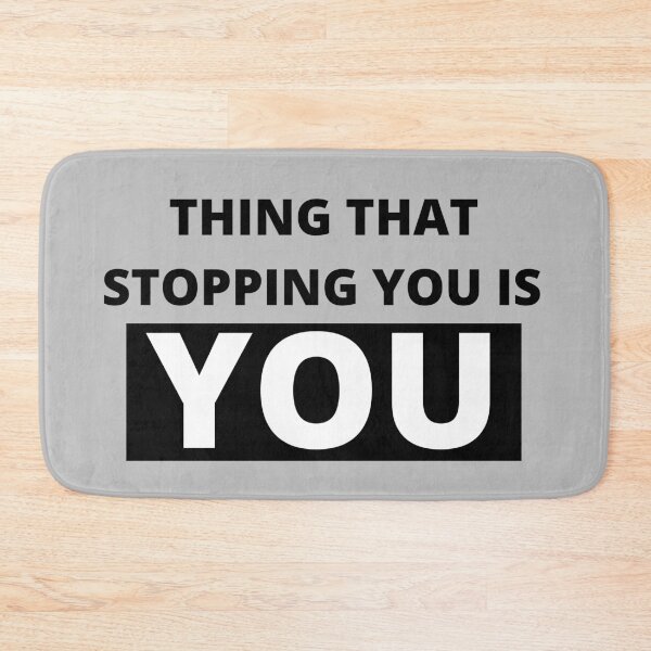 Item preview, YOU - thing that stopping you is you - Motivational Quotes designed and sold by GaterStitch.