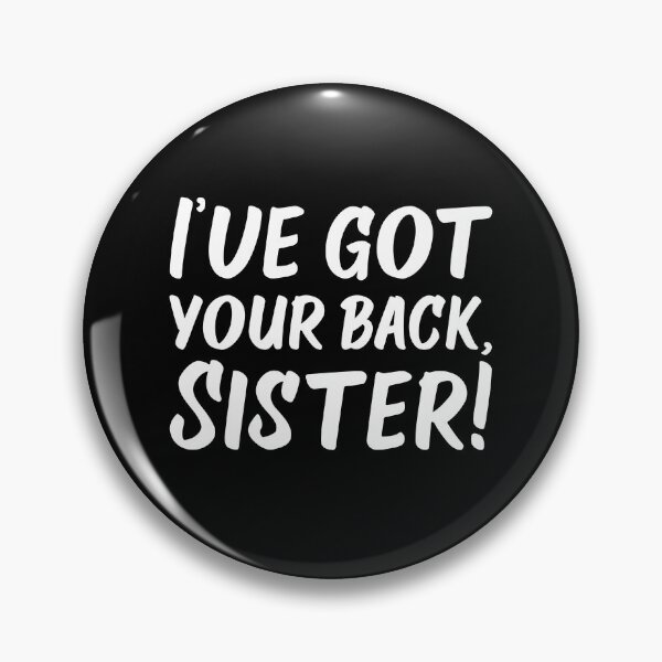 Item preview, I've Got Your Back, Sister! | Siblings | Quotes | Black designed and sold by Wintre2.