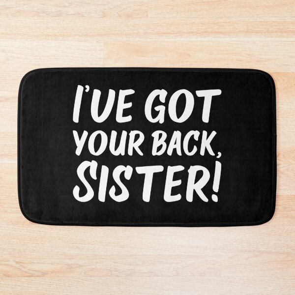 Item preview, I've Got Your Back, Sister! | Siblings | Quotes | Black designed and sold by Wintre2.