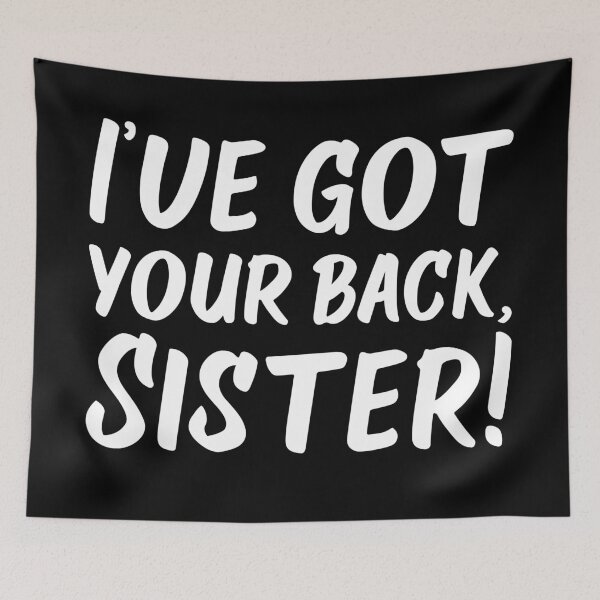 Item preview, I've Got Your Back, Sister! | Siblings | Quotes | Black designed and sold by Wintre2.
