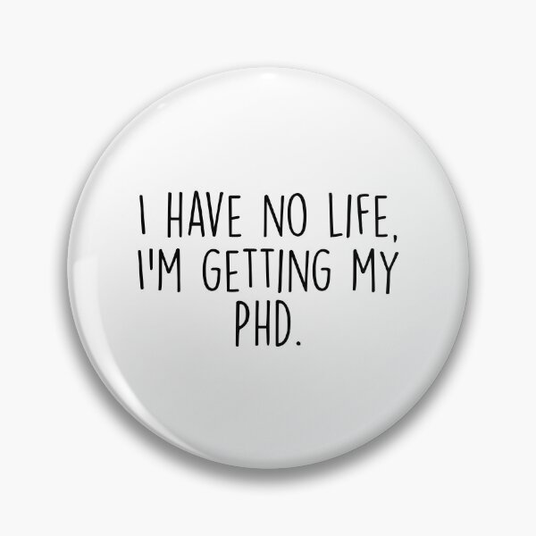 Item preview, Funny Graduation Gift for Doctoral Candidate Dissertation - I Have No Life I'm Getting My Phd  designed and sold by Shop signer.