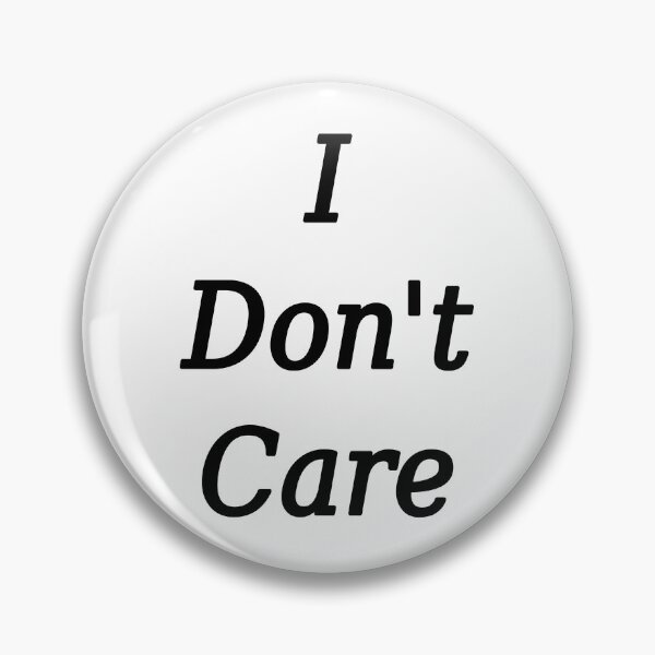 Item preview, I Don't Care designed and sold by Brad Chambers.