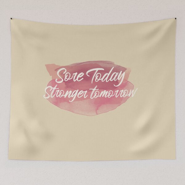 Item preview, Sore Today Stronger Tomorrow designed and sold by JellyAF.