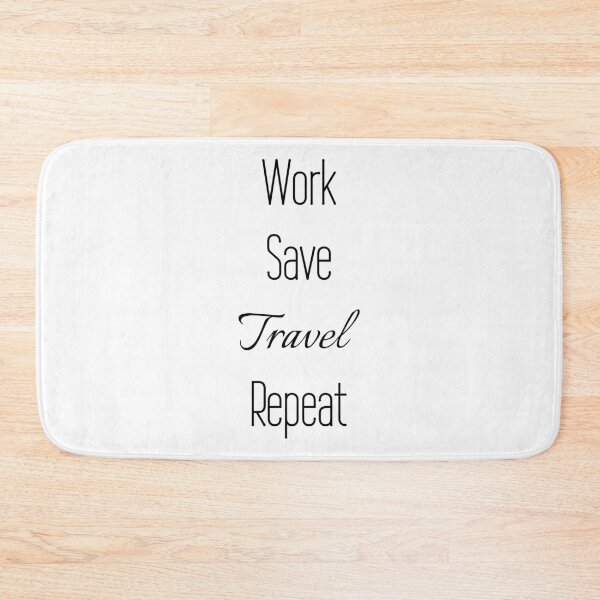 Item preview, Work, Save, Travel, Repeat, Backpacking, Job, Youthful designed and sold by cyhdesign.