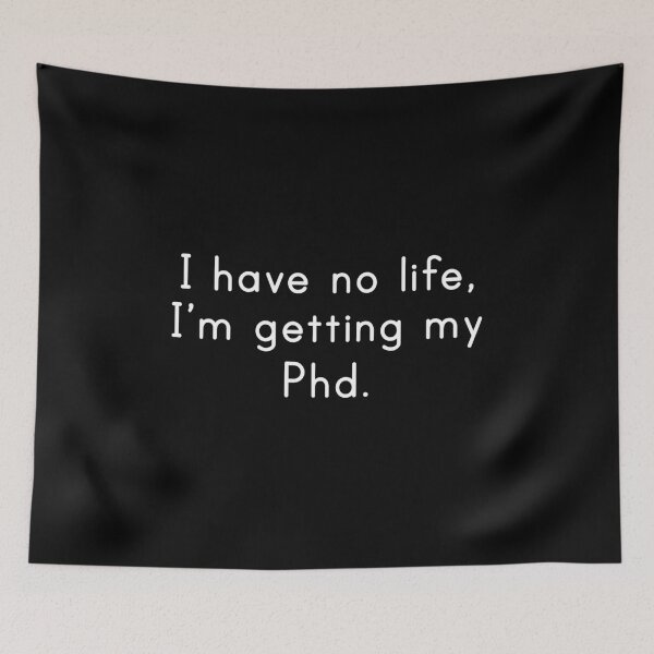 Item preview, Funny Graduation Gifts for Doctoral Candidate Dissertation - I Have No Life I'm Getting My Phd  designed and sold by Shop signer.