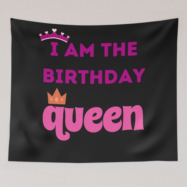 Item preview, I Am The Birthday Queen designed and sold by BhavyaBathla.
