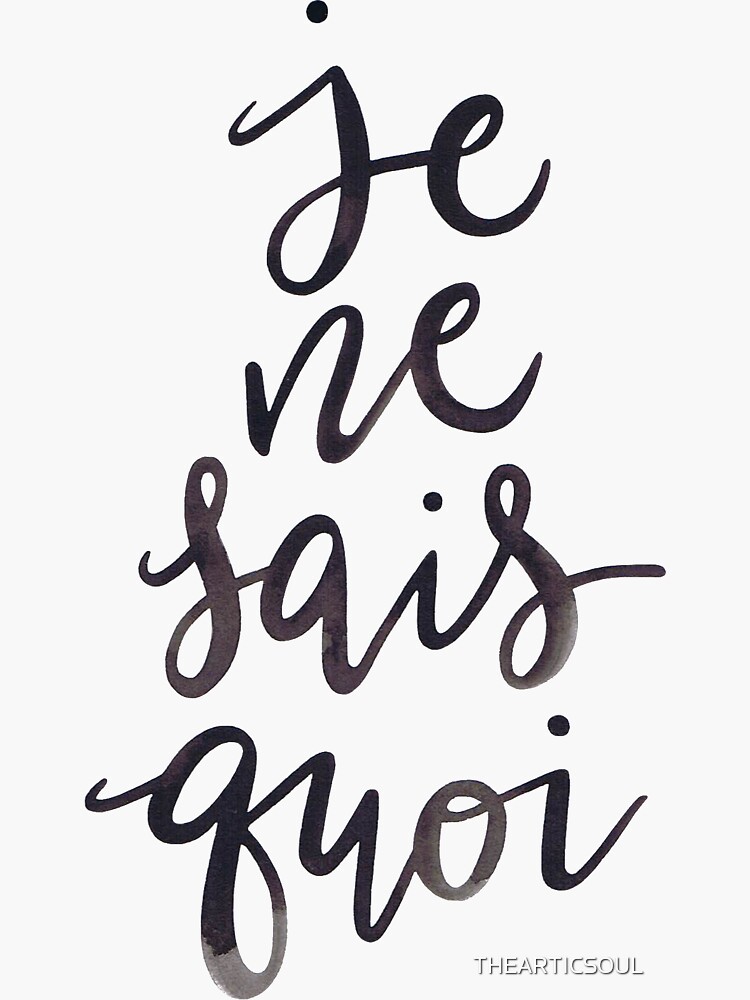 "Je Ne Sais Quoi Version 1 (weißer Hintergrund)" Sticker von