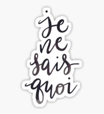 Je Ne Sais Quoi -Version 1 (Weißer Hintergrund) Sticker