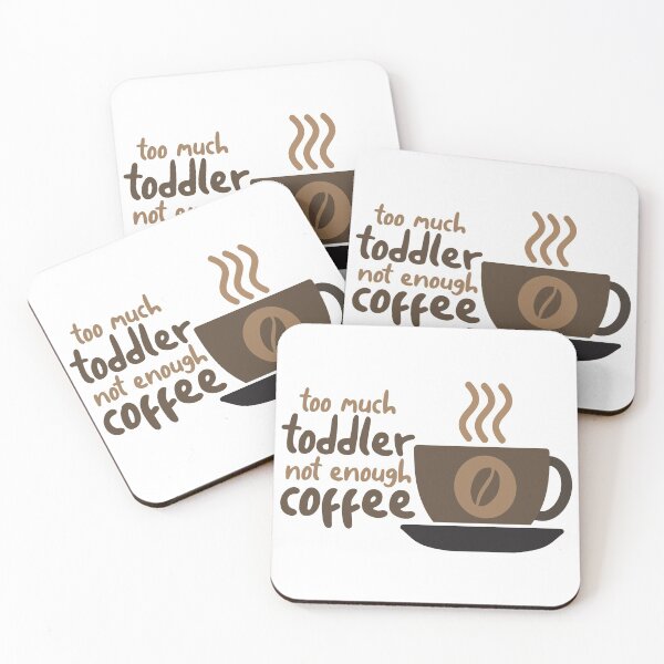 Item preview, Too Much Toddler Not Enough Coffee designed and sold by SHOPBLOB.