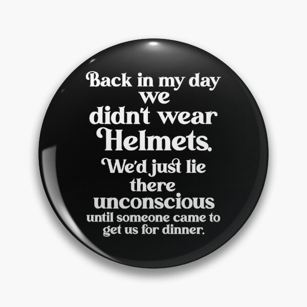 Item preview, Back In My Day We Didn't Wear Helmets designed and sold by acquiesce13.