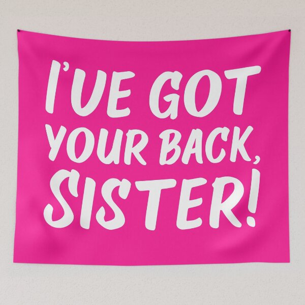 Item preview, I've Got Your Back, Sister! | Siblings | Quotes | Hot Pink designed and sold by Wintre2.