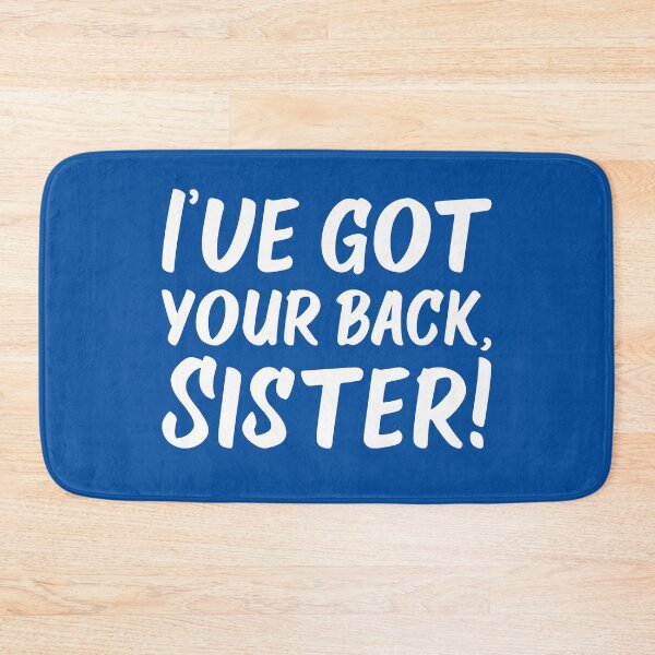 Item preview, I've Got Your Back, Sister! | Siblings | Quotes | Royal Blue designed and sold by Wintre2.