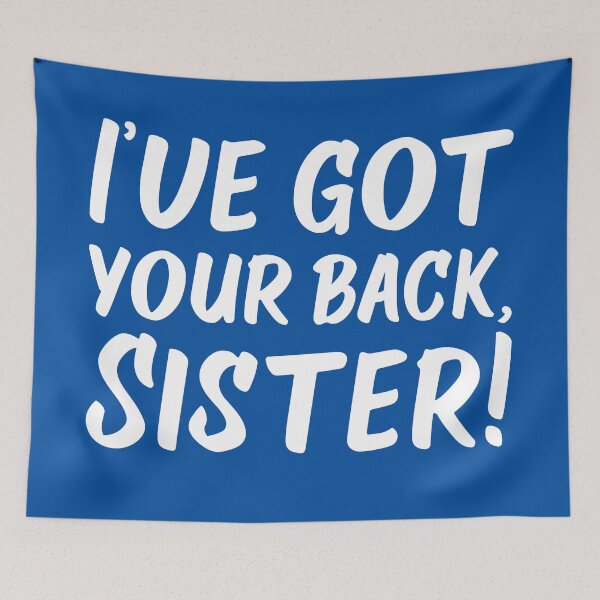 Item preview, I've Got Your Back, Sister! | Siblings | Quotes | Royal Blue designed and sold by Wintre2.