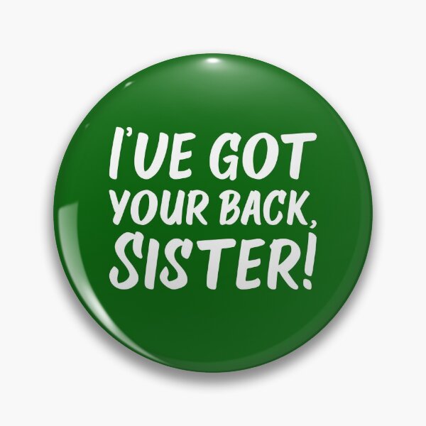 Item preview, I've Got Your Back, Sister! | Siblings | Quotes | Emerald Green designed and sold by Wintre2.
