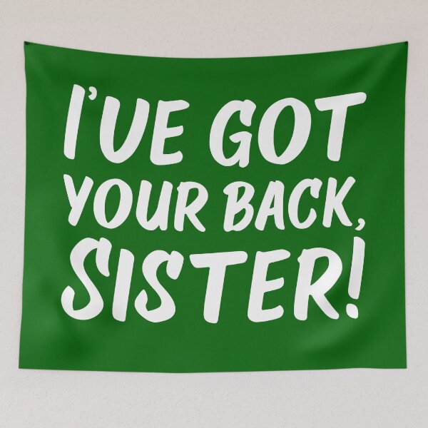 Item preview, I've Got Your Back, Sister! | Siblings | Quotes | Emerald Green designed and sold by Wintre2.