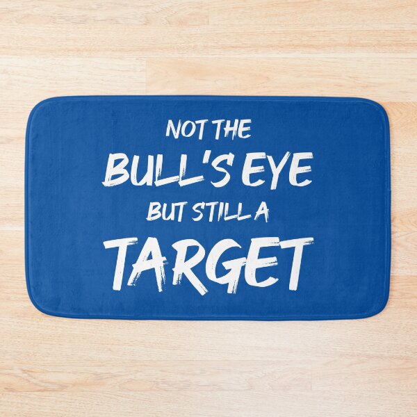 Item preview, Not the Bullseye but Still a Target | Quotes | Royal Blue designed and sold by Wintre2.