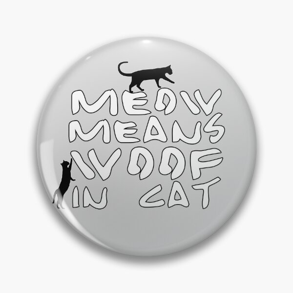 Item preview, Meow means ‘woof’ in cat. designed and sold by PGPshop.