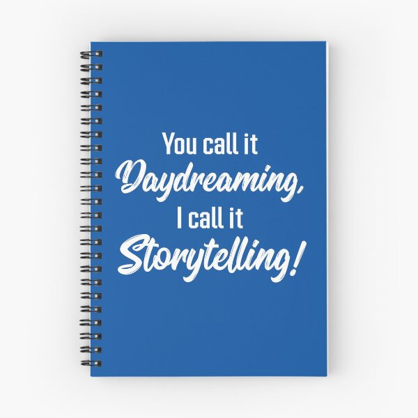 Item preview, You Call It Daydreaming, I Call It Storytelling! | Quotes | Royal Blue designed and sold by Wintre2.
