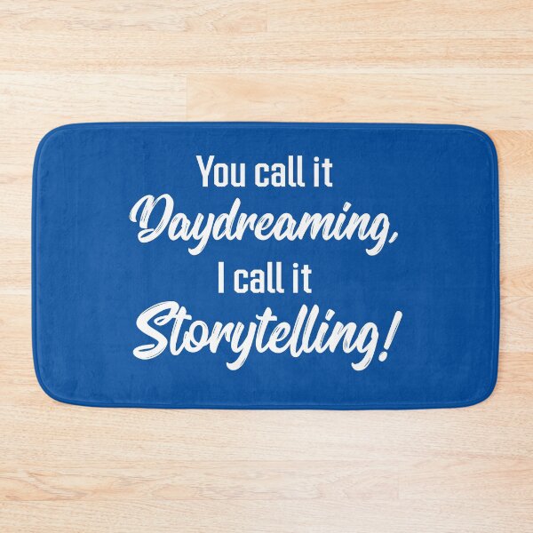Item preview, You Call It Daydreaming, I Call It Storytelling! | Quotes | Royal Blue designed and sold by Wintre2.