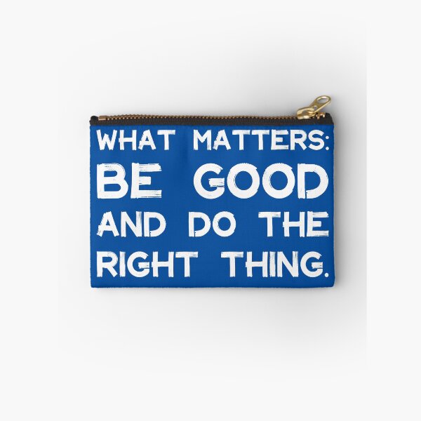 Item preview, What Matters: Be Good and Do the Right Thing | Life | Quotes | Royal Blue designed and sold by Wintre2.