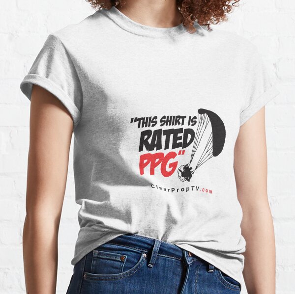 Paramotor - This shirt is rated PPG Classic T-Shirt