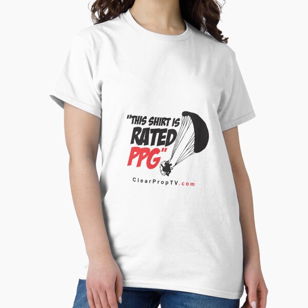 Paramotor - This shirt is rated PPG Classic T-Shirt