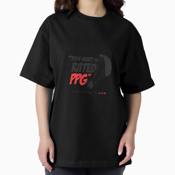 Paramotor - This shirt is rated PPG Oversized T-Shirt