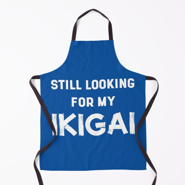 Item preview, Still Looking For My IKIGAI | Life | Quotes | Royal Blue designed and sold by Wintre2.