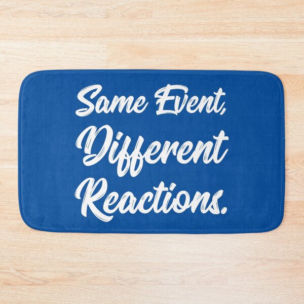 Item preview, Same Event, Different Reactions. | Stoic | Life | Quotes | Royal Blue designed and sold by Wintre2.