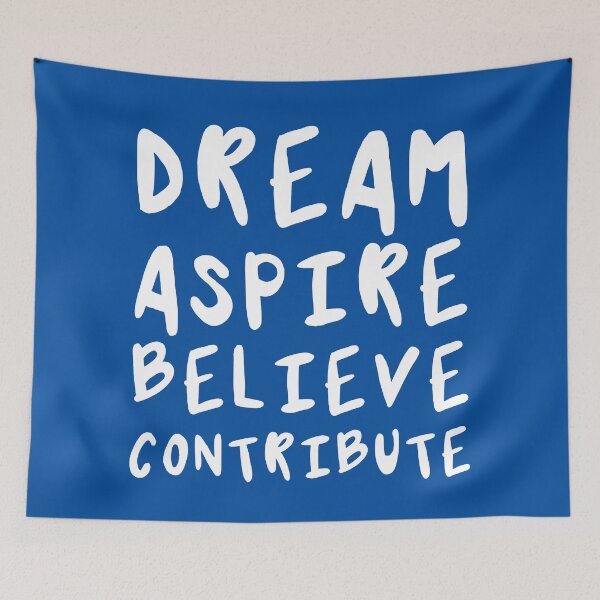 Item preview, Dream, Aspire, Believe, Contribute | Life | Quotes | Royal Blue designed and sold by Wintre2.