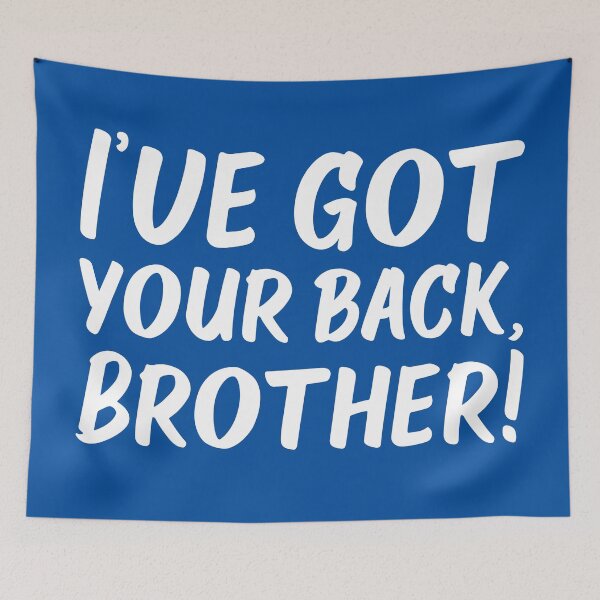 Item preview, I've Got Your Back, Brother! | Siblings | Quotes | Royal Blue designed and sold by Wintre2.