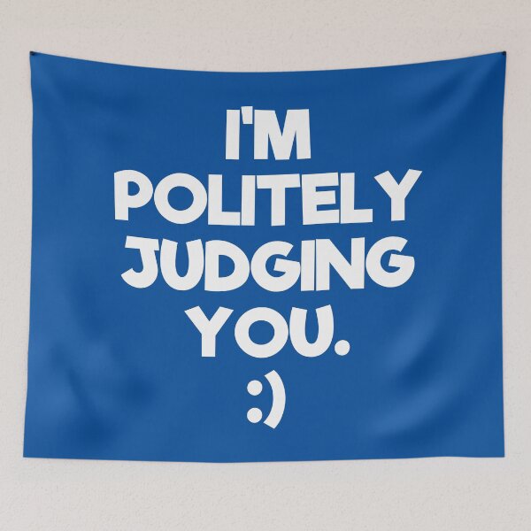 Item preview, I'm Politely Judging You | Quotes | Royal Blue designed and sold by Wintre2.