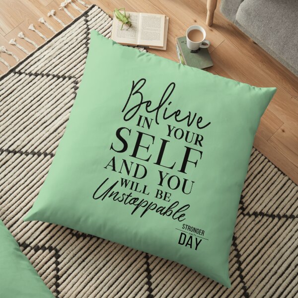 Believe in yourself Floor Pillow