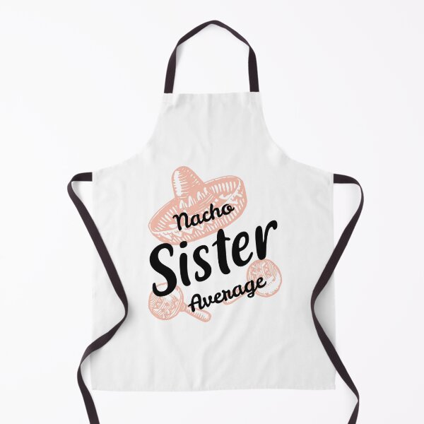 Item preview, Nacho Average Sister designed and sold by rozar-nv.