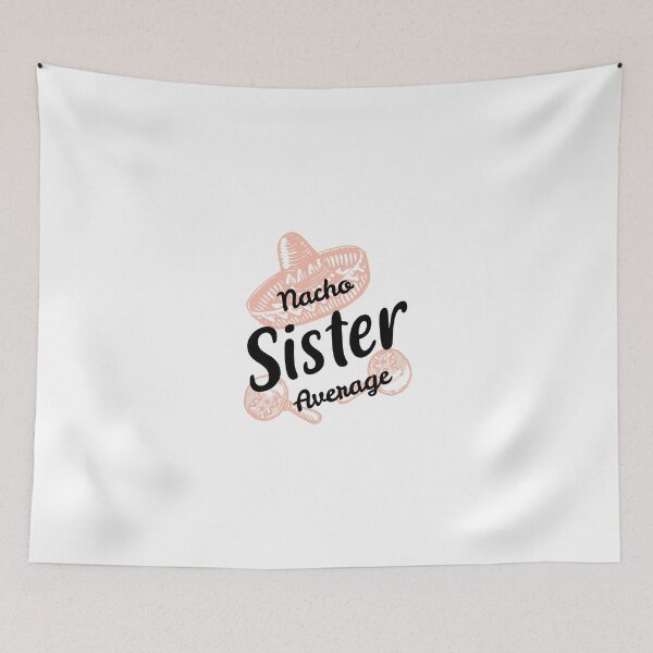 Item preview, Nacho Average Sister designed and sold by rozar-nv.