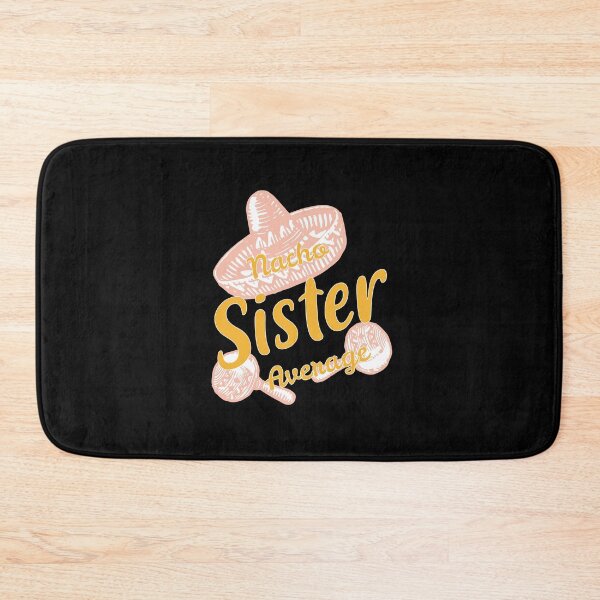 Item preview, Nacho Average Sister designed and sold by rozar-nv.
