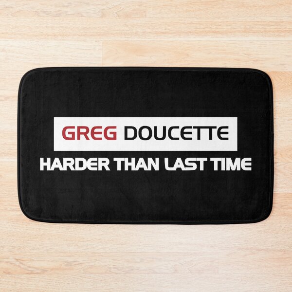 Item preview, Greg Doucette Harder Than Last Time designed and sold by denisseinfeld.