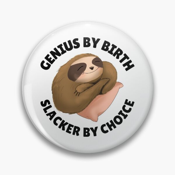 Item preview, genius by birth slacker by choice designed and sold by Sinovius.