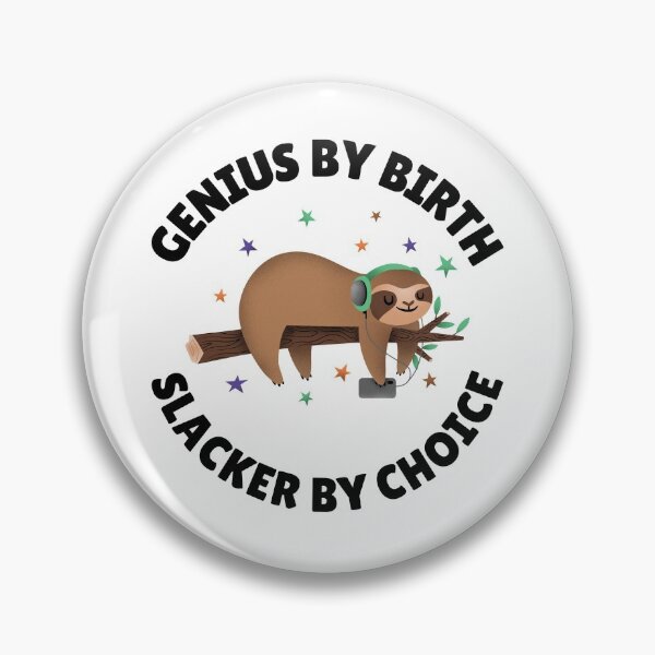 Item preview, genius by birth slacker by choice designed and sold by Sinovius.