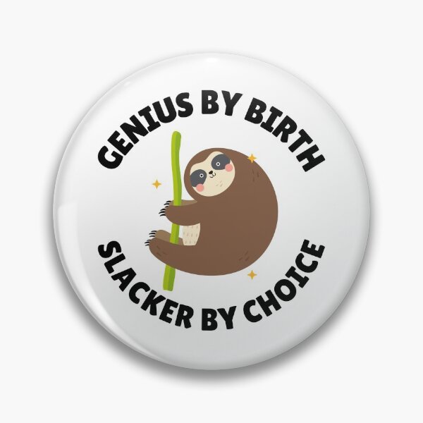 Item preview, genius by birth slacker by choice designed and sold by Sinovius.