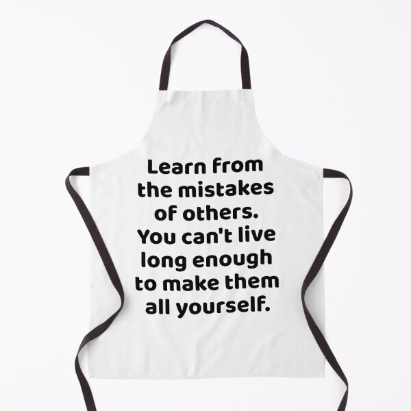 Item preview, Learn from the mistakes of others. You can't live long enough to make them all yourself. designed and sold by Optimus108.